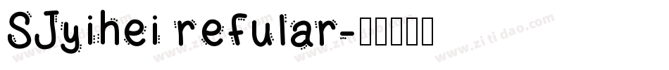 SJyihei refular字体转换
